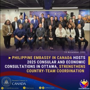 Philippine Embassy in Canada Hosts 2025 Consular and Economic Consultations in Ottawa, Strengthens Country-Team Coordination